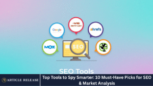 Top Tools to Spy Smarter: 10 Must-Have Picks for SEO & Market Analysis