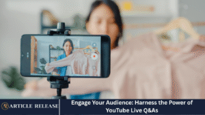 Engage Your Audience: Harness the Power of YouTube Live Q&As