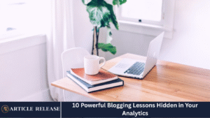 10 Powerful Blogging Lessons Hidden in Your Analytics