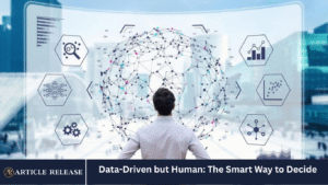 Data-Driven but Human: The Smart Way to Decide