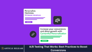 A/B Testing That Works: Best Practices to Boost Conversions