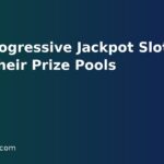 How Progressive Jackpot Slots Build Their Prize Pools