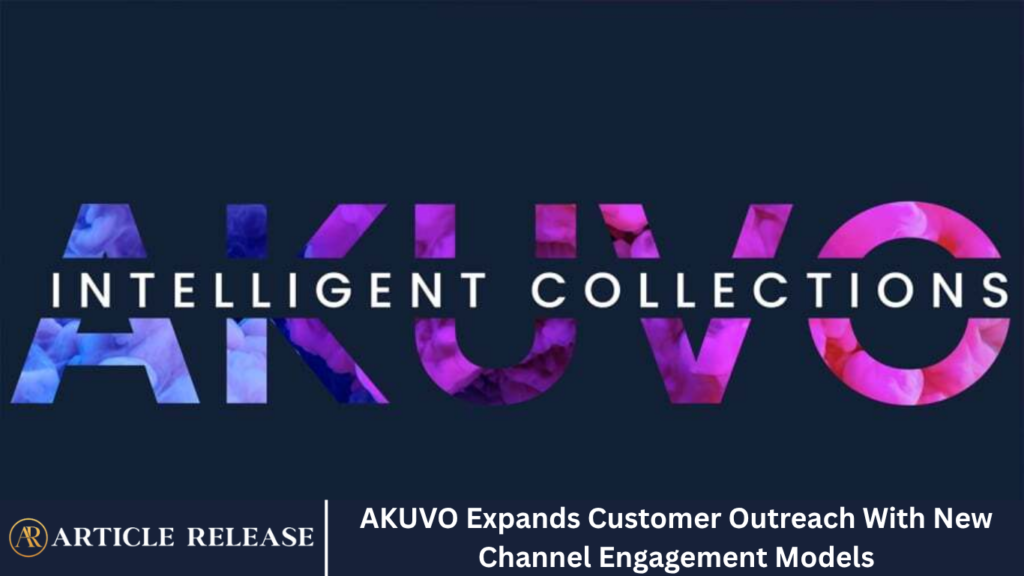AKUVO Expands Customer Outreach With New Channel Engagement Models